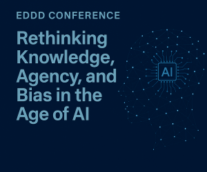 Announcement of the EDDD conference: Rethinking Knowledge, Agency, and Bias in the Age of AI